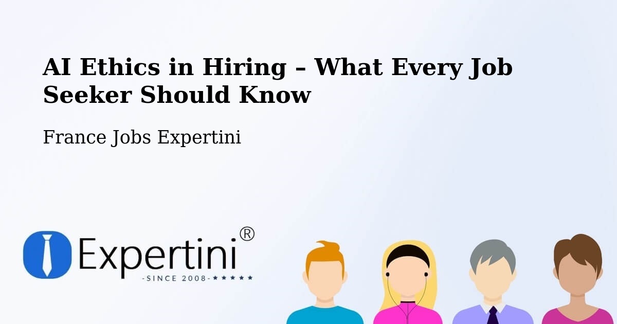 AI Ethics in Recruitment & Hiring – Nîmes - Nîmes, France Jobs Expertini